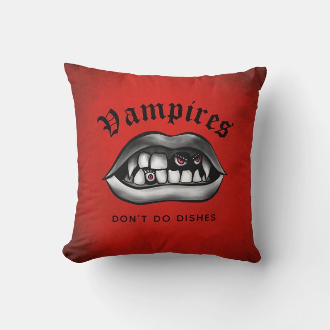 Vampires Don't Do Dishes Funny Fangs Throw Pillow (Front)
