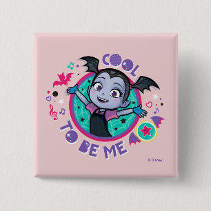 Vampirina Cool to be Me Button