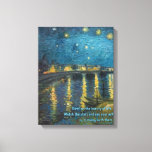 Van Gogh Canvas<br><div class="desc">Canvas print: “Dwell on the beauty of life. Watch the stars and see yourself running with them.”
Marcus Aurelius with artwork by Vincent Van Gogh,  “Starry Night Over the Rhône”, 
1888</div>