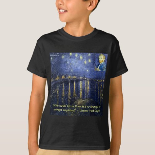 Van Gogh Courage Quote T_Shirt