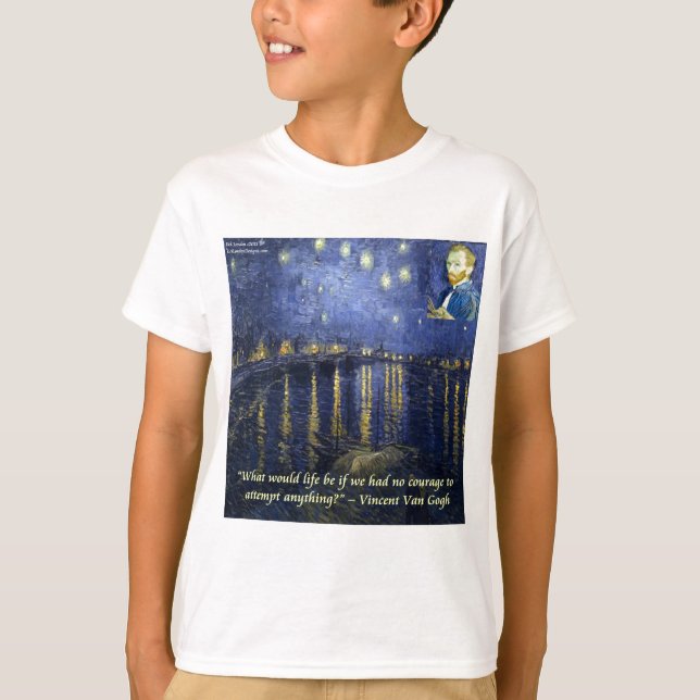Van Gogh Courage Quote T-Shirt (Front)