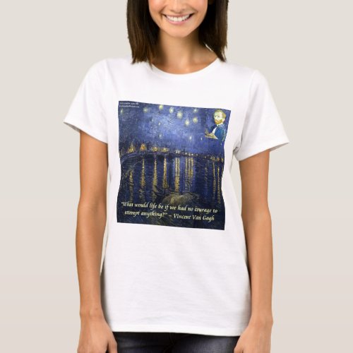 Van Gogh Courage Quote T_Shirt