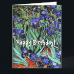 Van Gogh Irises Flowers Floral Big Birthday Card<br><div class="desc">Beautiful Van Goghs' Irises of a Garden of  Iris Flowers   is  on this Big Happy Birthday Card.</div>