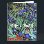 Van Gogh Irises Flowers Floral Big Birthday Card<br><div class="desc">Beautiful Van Goghs' Irises of a Garden of  Iris Flowers   is  on this Big Happy Birthday Card.</div>