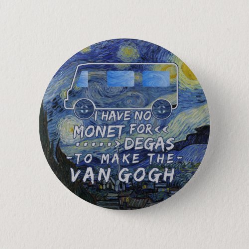 Van Gogh Monet Degas Funny Artist Pun Starry Night Button