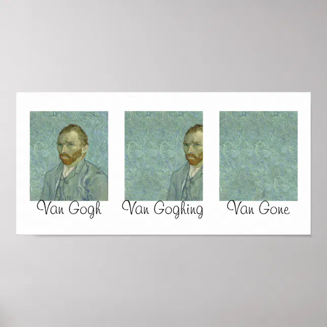 Van Gogh Van Goghing Van Gone Masterpiece Humor Poster | Zazzle