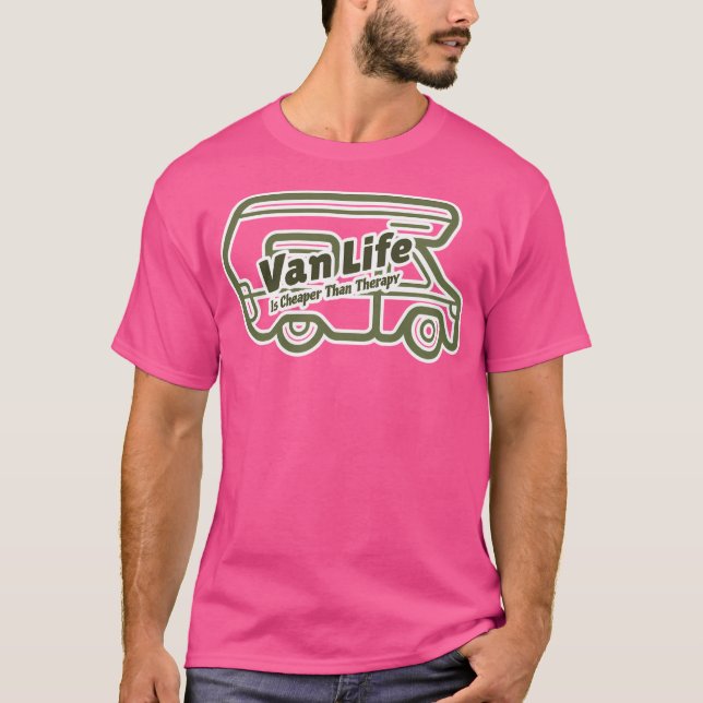 Van Life Is Cheaper Than Therapy Van Camping T Shi T-Shirt (Front)