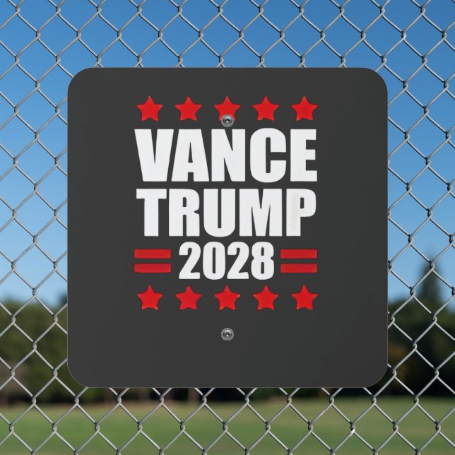 Vance Trump Presidential Election 2028 Political   Metal Sign (In Situ(Fence))