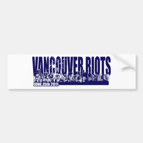 Vancouver Riots 2011 Bumper Sticker