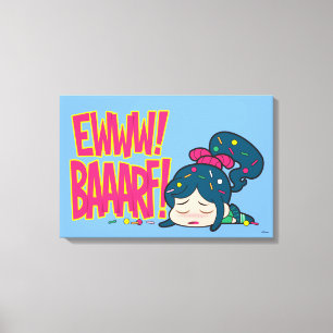 Vanellope Ewww! Baaarf! Canvas Print