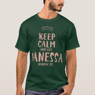 Vanessa Keep Calm Personalized Name Friends Funny T-Shirt