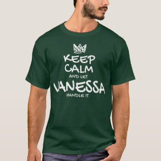 Vanessa Keep Calm Personalized Name Sarcastic Frie T-Shirt