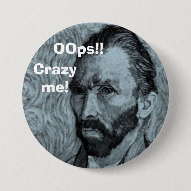 VanGogh OOps!!, Crazy me! Pinback Button (Front)