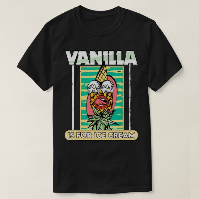 Vanilla Is For Ice Cream Swinging Pineapple Swinge T-Shirt (Design Front)