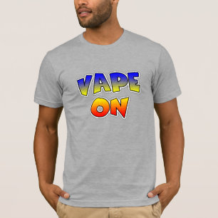 Vape On Pro-Vaping  T-Shirt