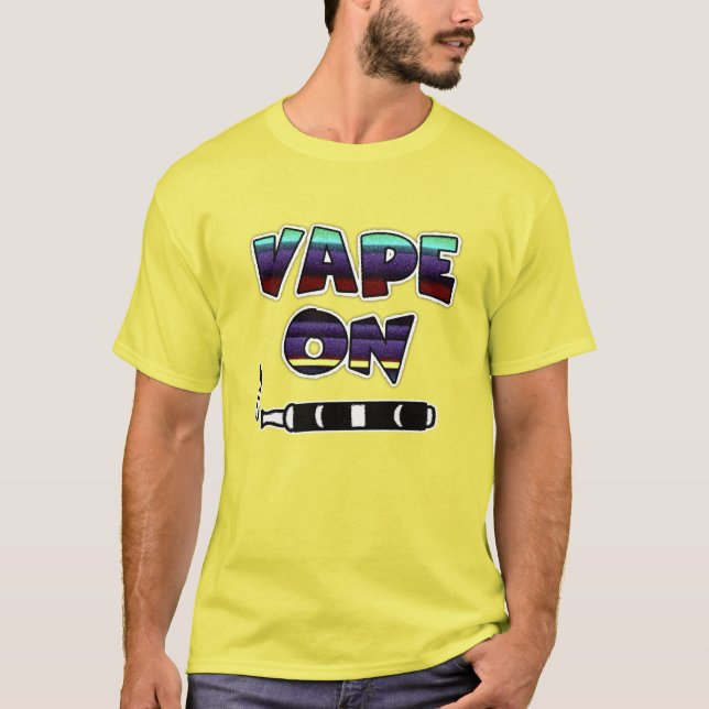 Vape On Pro-Vaping  T-Shirt (Front)