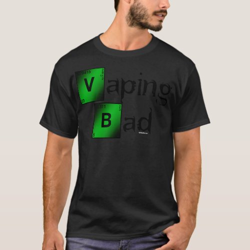 VAPE Vaping Bad T_Shirt