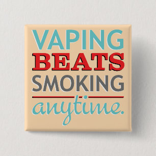 Vaping Beats Smoking Anytime Pinback Button