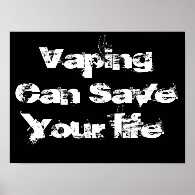 Vaping Can Save Your Life  Life Quote vape Posters (Front)