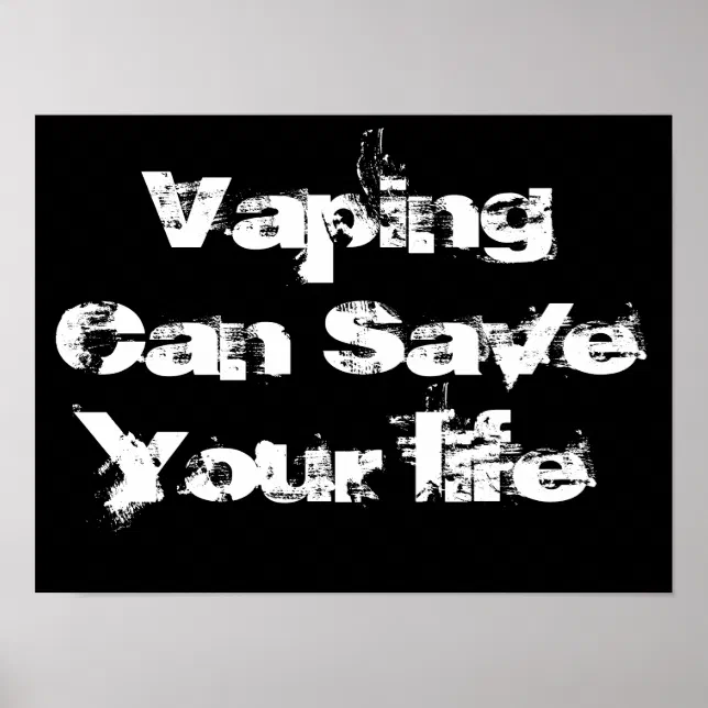 Vaping Can Save Your Life Life Quote vape Posters | Zazzle