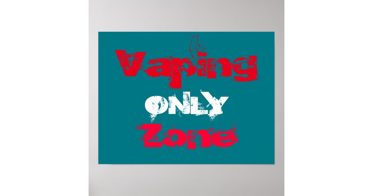 Vaping Only Zone High Quality Poster | Zazzle