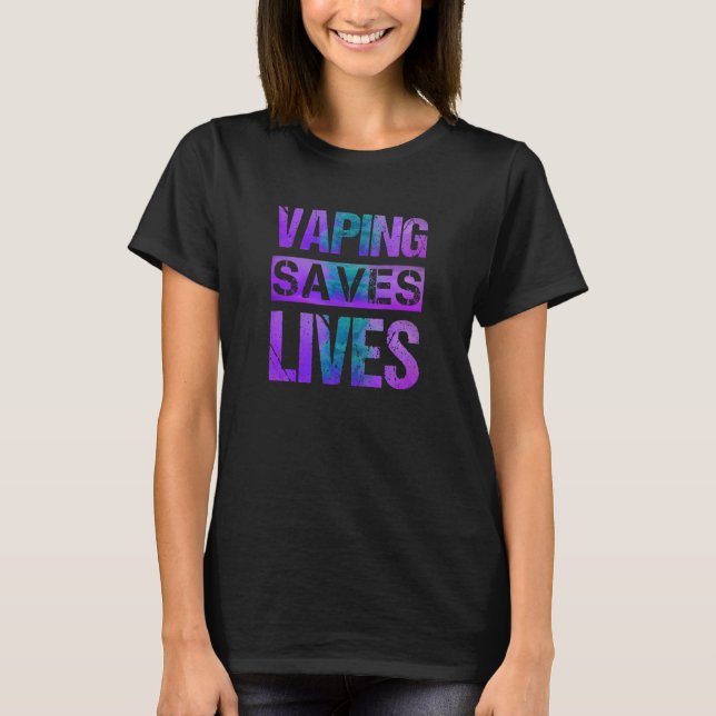 Vaping Saves Lives Purple Teal Adults Like Flavors T-Shirt (Front)