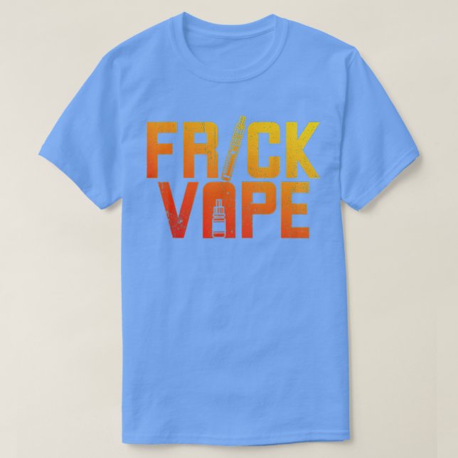Vaporizing and E-Cigarettes Frick Vape  T-Shirt (Design Front)