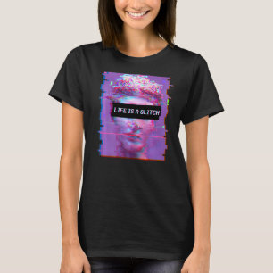 Vaporwave Aesthetic David Statue Life Is A Glitch T-Shirt