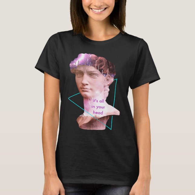 Vaporwave David Statue It's All In Your Head Storm T-Shirt (Front)