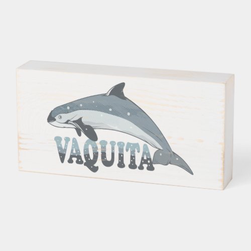 Vaquita Porpoise Wooden Box Sign