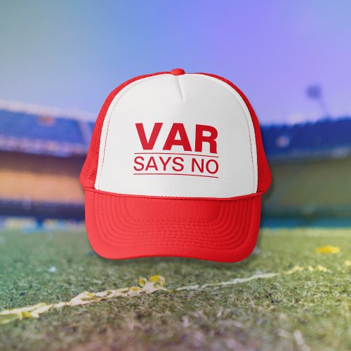 VAR Says No Red Text Football Trucker Hat