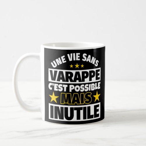 Varappe Tablecloth A Life Without Varappe Is Possi Coffee Mug