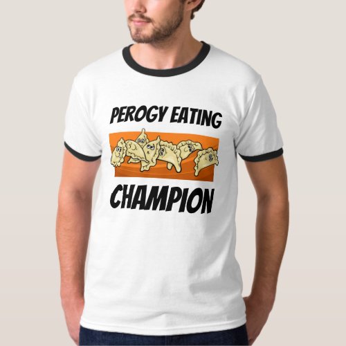 Varenyky Perogy Eating Champion T Shirt