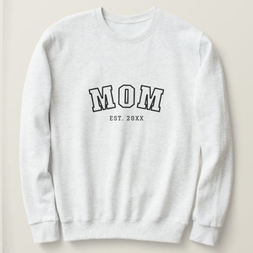 Varsity Mom  Year Established Mother Sweatshirt
