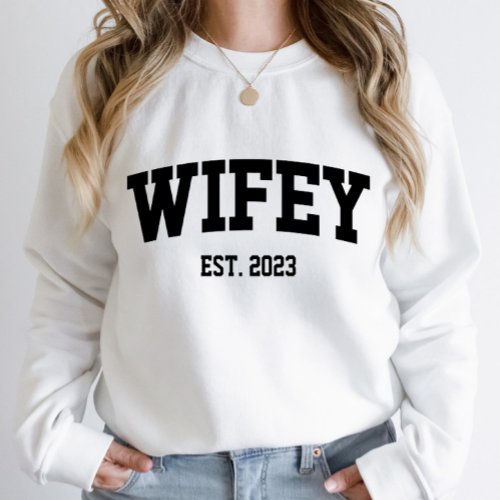 Varsity Style Wifey Est Year Minimal Minimalist Sweatshirt