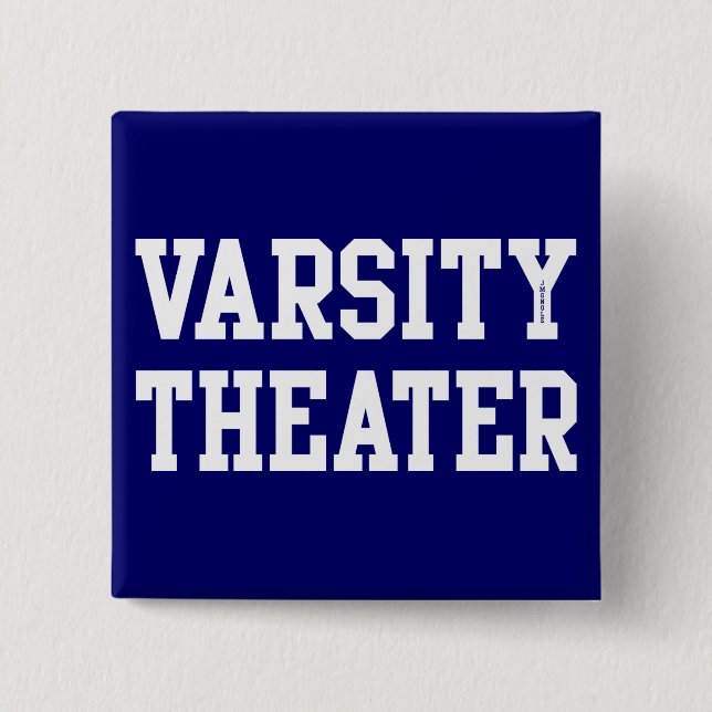 VARSITY THEATER PINBACK BUTTON (Front)