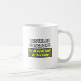 Vascular Surgeons ... Smarter Coffee Mug