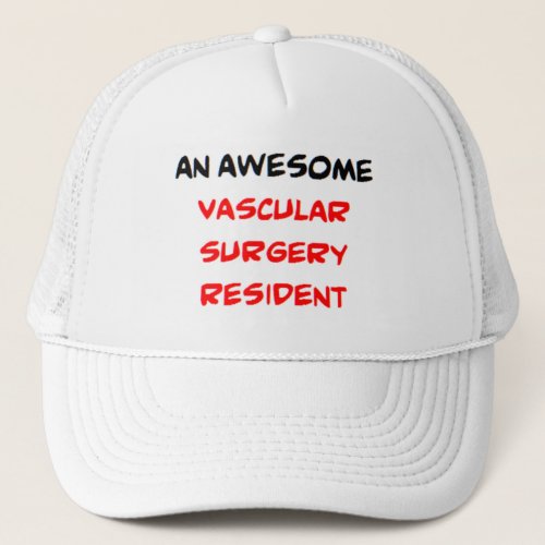 vascular surgery resident2 awesome trucker hat