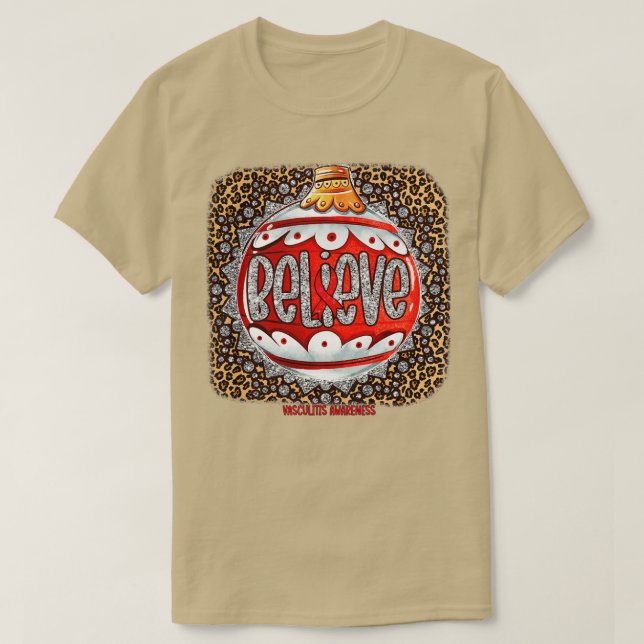 Vasculitis Awareness Believe Ornament Leopard chri T-Shirt (Design Front)