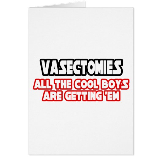 Vasectomies...Cool Boys Cards (Front)