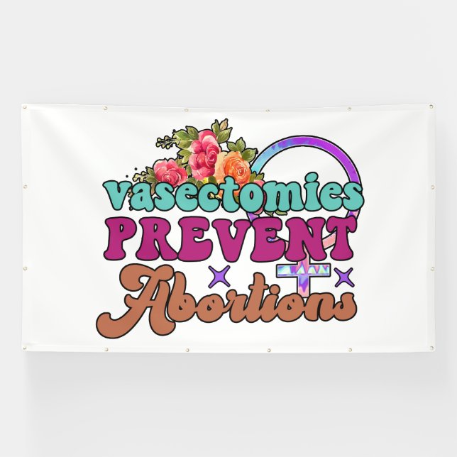 Vasectomies Prevent Abortions Banner (Horizontal)