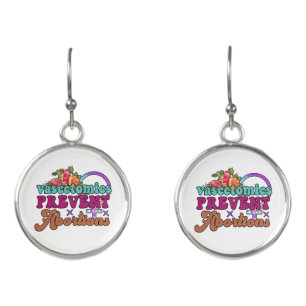 Vasectomies Prevent Abortions Earrings