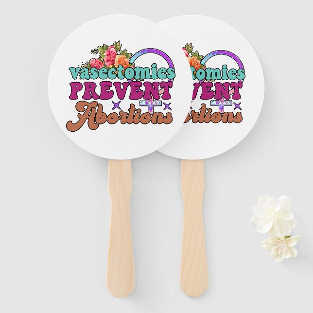 Vasectomies Prevent Abortions Hand Fan (Front and Back)