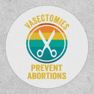 Vasectomies Prevent Abortions Rights Patch