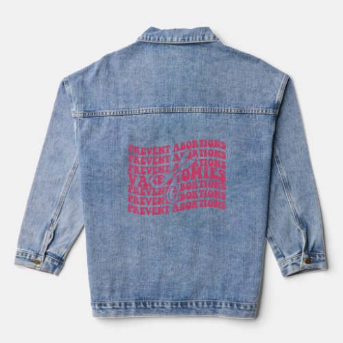 Vasectomies Prevent Abortions Womens Pro Choice F Denim Jacket
