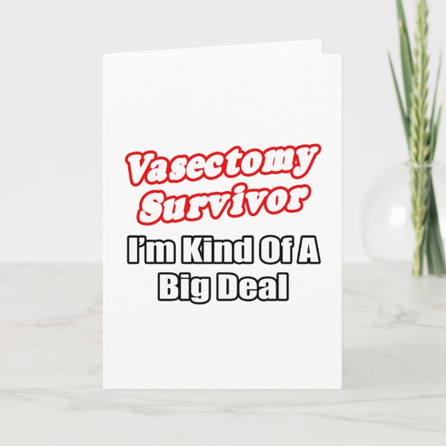 Vasectomy Survivor...Big Deal Card (Front)