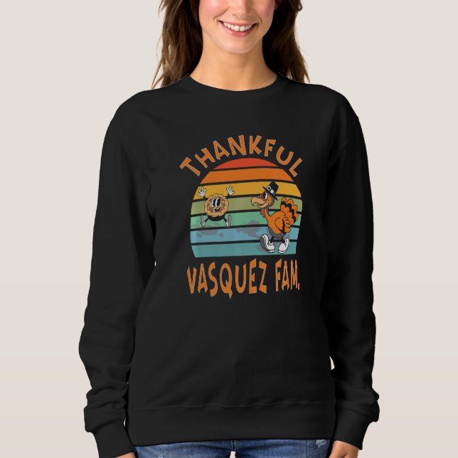 Vasquez Family  Thanksgiving Reunion Party Sweatshirt (Front)