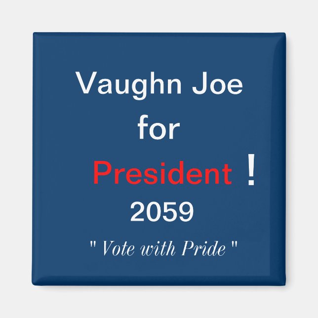 Vaughn Joe for President Magnet (Front)