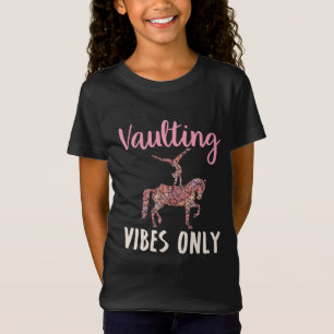 Vaulting Vibes Only Horse Equestrian  T-Shirt