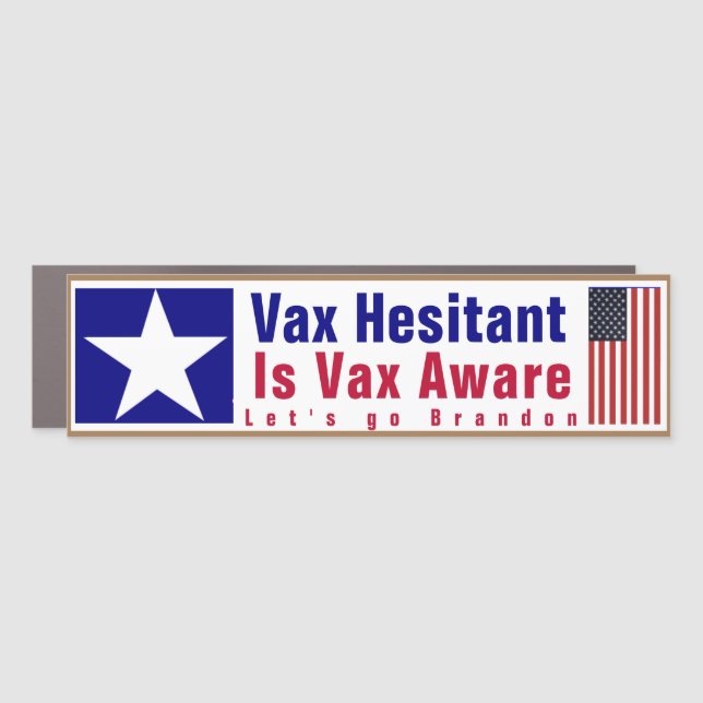 Vax Hesitant is Vax Aware Car Magnet (Front)
